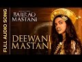 Deewani Mastani | Full Audio Song | Bajirao Mastani