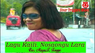 Lagu Kaili MOSAONGU LARA  Voc. MAYA.T.TENGGO
