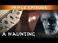 Unexplained And Estranged Spirits | TRIPLE EPISODE! | A Haunting