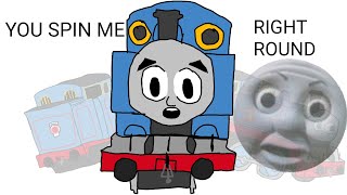 You Spin Me Right Round Thomas Meme Animatic Thomas And Friends
