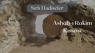 Ashab-I Rakîm Kıssası Sırlı Hadiseler