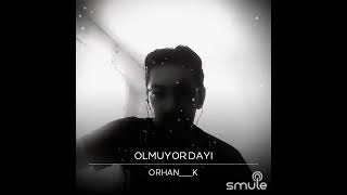 Olmuyor Dayi