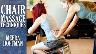 Chair Massage Techniques for the Back, Relaxation, Back Pain Relief, Austin Chai