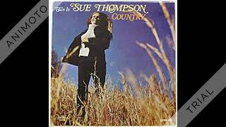Watch Sue Thompson Take Me As I Am Or Let Me Go video