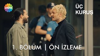Üç Kuruş 1. Bölüm Ön İzleme Her Pazartesi 20.00De Show Tvde
