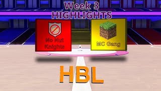 Hbl S1 Week 3 Highlights No Nut Knights Mc Gang