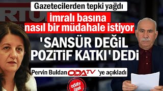 Gazetecilerden Tepki Yağdı, Pervin Buldan Odatvye Açıkladı Sansür Değil, Pozitif Katkı