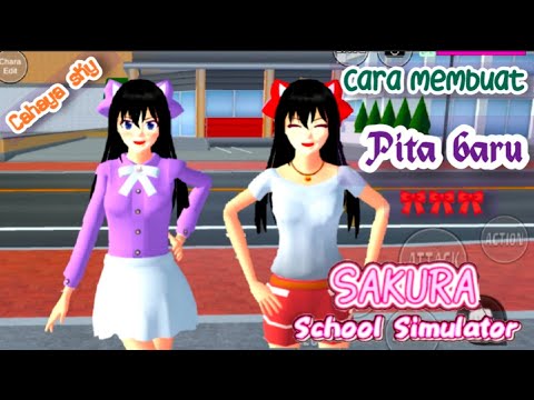 TUTORIAL TERBARU CARA MEMBUAT PITA 🎀🎀 # SAKURA SCHOOL SIMULATOR @ CAHAYA SKY