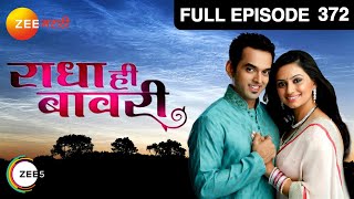 Radha Hee Bawaree - Episode 372 - February 18, 2014 - Full Episode