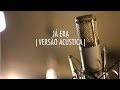 Já Era | Versão Acústica | EP Vitor Kley Já Era | Versão Acústica | EP Vitor Kley