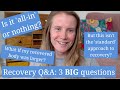Recovery Q&A // All-in or nothing? Larger body? Not the standard approach to recovery?