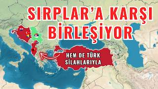 Balkan Ordusu Mu Kuruluyor? Sırplara Karşı Türk Silahları Başrolde