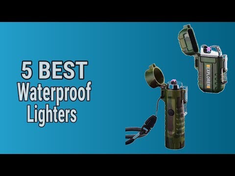5 Best Waterproof Lighters