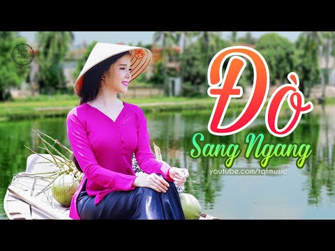 LK Đò Sang Ngang - Liên Khúc Trữ Tình Quê Hương Ngọt Ngào Dân Ca Miền Tây 2020 Chọn Lọc