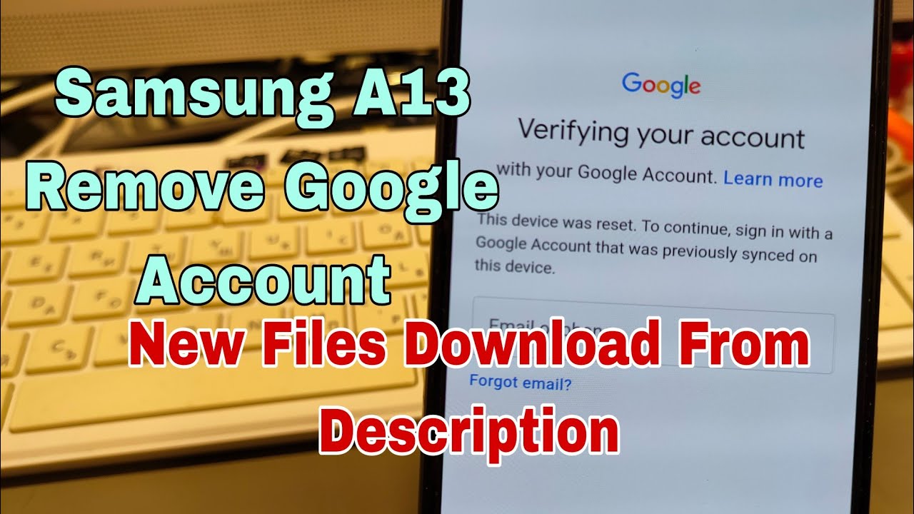 Final Fix! Samsung A13 (SM-A013F), Remove Google Final Fix! Samsung A13 (SM-A013F), Remove Google