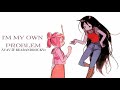 I'm My Own Problem (Avav & bearandrocky1 Cover)