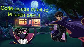 Code Ge React To Lelouch Part 3X-Dreamx