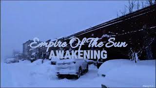 Empire Of The Sun - Awakening English - Spanish - Lyrics