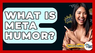 What Is Meta Humor? - The Comedy Reel