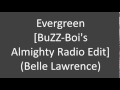 Evergreen [BuZZ-Boi's Almighty Radio Edit] (Belle Lawrence)