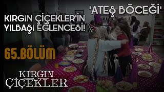 Kırgın Çiçeklerin Yılbaşı Eğlencesi - Ateş Böceği - Kırgın Çiçekler 65. Bölüm Klip
