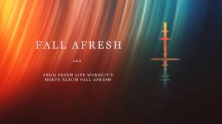 Watch Fresh Life Worship Fall Afresh video