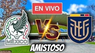 México Vs Ecuador En Vivo Amistoso Selecciones 2025