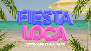 Justin Quiles, El Alfa - Fiesta Loca (Official Lyric Oficial)