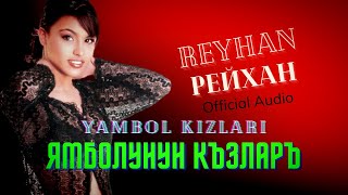 Reyhan - Yambolunun Kizlari 2002  Audio