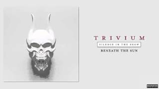 Watch Trivium Beneath The Sun video