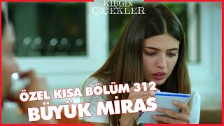Kırgın Çiçekler Özel Kısa Bölümler 312