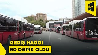 Bu Gündən Ictimai Nəqliyyatda Gediş Haqqı 60 Qəpikdir