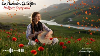 Ez Nizanim Çi Bêjim - Cegerxwîn