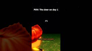 The Deer On Day 1
