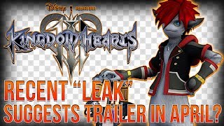 Recent Kingdom Hearts 3 Leak Suggesting New Trailer In April