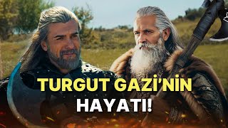 Turgut Gazinin Hikayesi