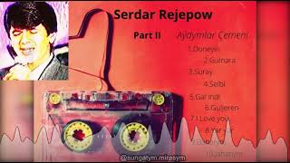 Serdar Rejepow Part Ii -Aydymlar Cemeni