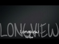 Longview - Further
