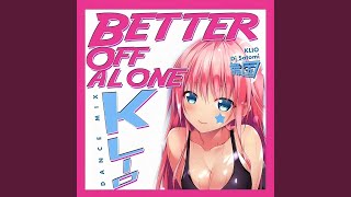 Better Off Alone