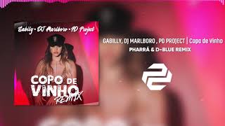 Gabily, Dj Marlboro, Pd Project - Copo De Vinho Dj Pharrá & Dj D-Blue Remix