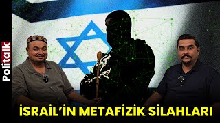 İsrailin Metafizik Silahları İsmail Ernur Yılmaz
