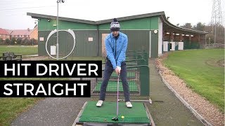 HOW TO HIT DRIVER STRAIGHT