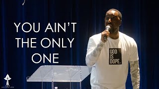 You Ain't The Only One! | Pastor Kevin Swann