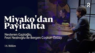 Miyako'dan Payitahta | 14. Bölüm