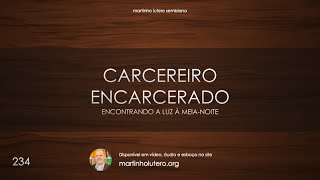 Martinho Lutero Semblano - Carcereiro encarcerado: encontrando a luz à meia-noite