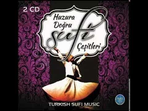 HUZURA DOĞRU SUFİ TÜM ALBÜM  FULL ALBÜM  1 SAAT 38 DAKİKA (Turkish Sufi Music)
