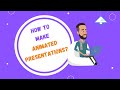 How to make Animated Presentations? [Quick and Easy Tutorial]