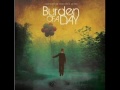 Burden Of A Day - Blessed Be Our Ever After.
