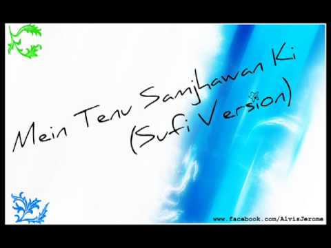 Mein Tenu Samjhawan Ki Sufi Version) Nasha The Sufi Rock Band...