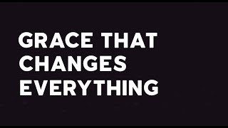 Watch All Things New Grace That Changes Everything video